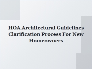 Understanding the Hoa Architectural Guidelines for New Homeowners