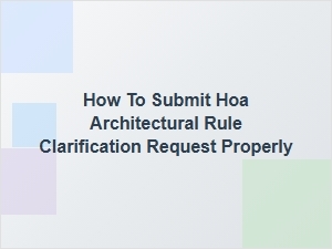 How to Submit an Hoa Architectural Rule Clarification Request
