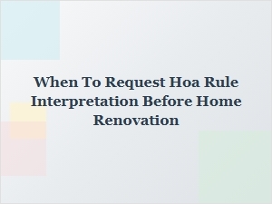 When to Request Hoa Rule Interpretation Before Renovating