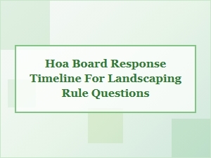 Hoa Board Response Timeline for Landscaping Rule Inquiries