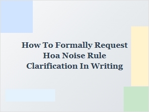 How to Request Hoa Noise Rule Clarification in Writing