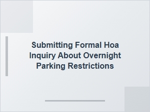 How to Submit a Formal Hoa Inquiry About Overnight Parking Rules
