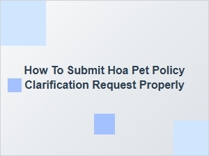 How to Submit an Hoa Pet Policy Clarification Request Properly